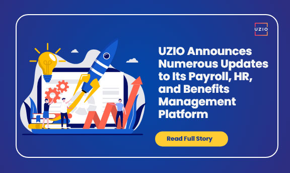 UZIO Announces Numerous Updates to Its Payroll, HR, and Benefits Management Platform