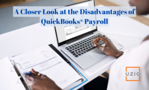 Why QuickBooks® May Not Be Your Best Bet for Payroll: A Closer Look