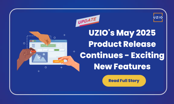 UZIO’s May 2025 Product Release Continues- Exciting New Features!